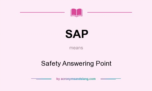 What does SAP mean? It stands for Safety Answering Point