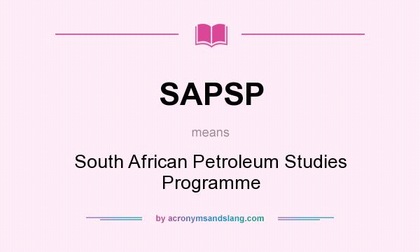 What does SAPSP mean? It stands for South African Petroleum Studies Programme