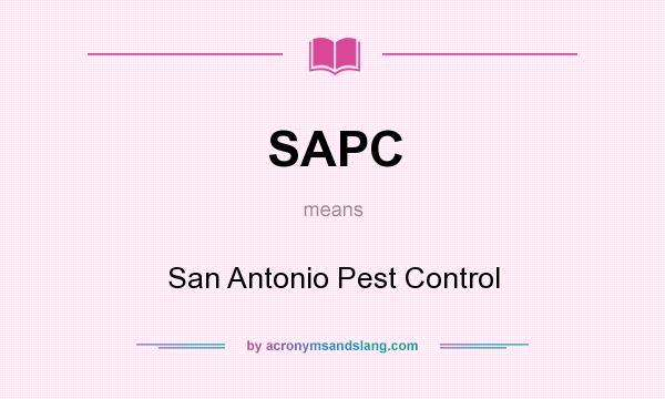 What does SAPC mean? It stands for San Antonio Pest Control