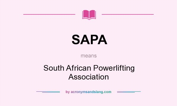 What does SAPA mean? It stands for South African Powerlifting Association