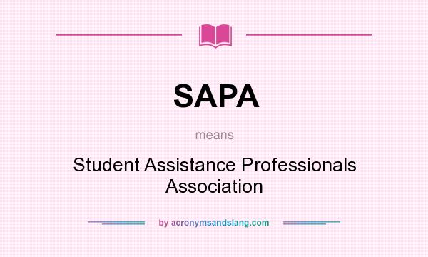 What does SAPA mean? It stands for Student Assistance Professionals Association