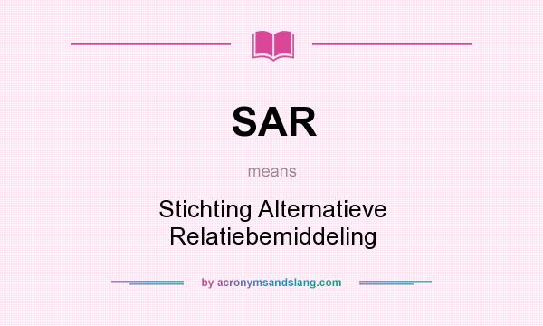 What does SAR mean? It stands for Stichting Alternatieve Relatiebemiddeling