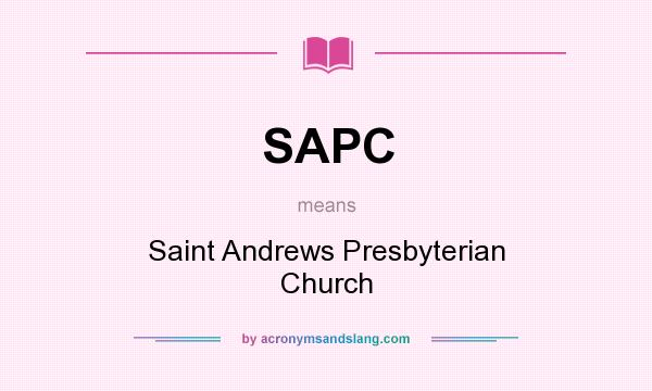 What does SAPC mean? It stands for Saint Andrews Presbyterian Church