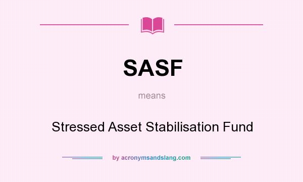 What does SASF mean? It stands for Stressed Asset Stabilisation Fund
