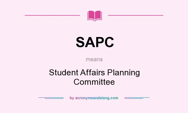 What does SAPC mean? It stands for Student Affairs Planning Committee