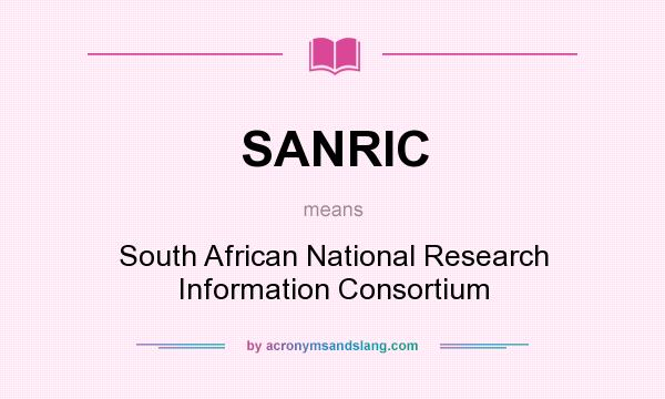 What does SANRIC mean? It stands for South African National Research Information Consortium