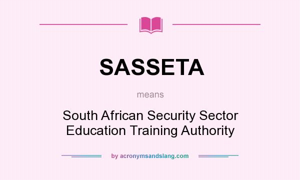 What does SASSETA mean? It stands for South African Security Sector Education Training Authority
