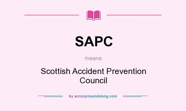 What does SAPC mean? It stands for Scottish Accident Prevention Council