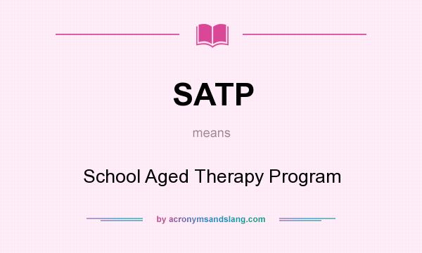 What does SATP mean? It stands for School Aged Therapy Program