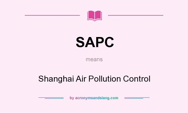 What does SAPC mean? It stands for Shanghai Air Pollution Control