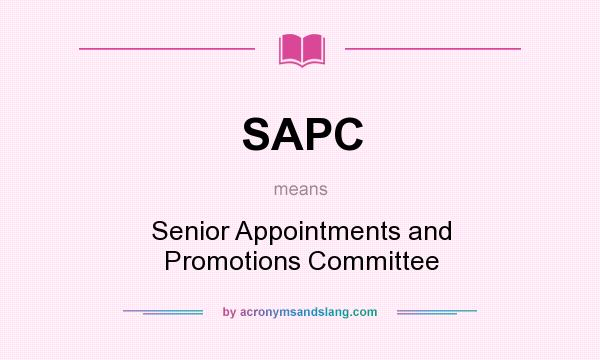What does SAPC mean? It stands for Senior Appointments and Promotions Committee