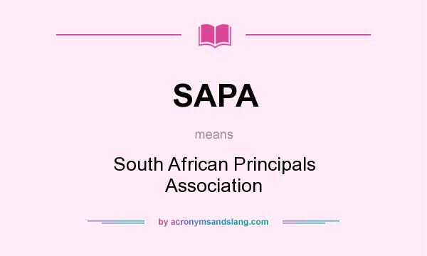 What does SAPA mean? It stands for South African Principals Association