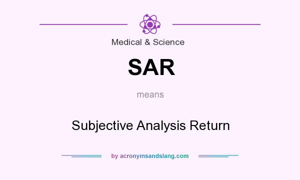 What does SAR mean? It stands for Subjective Analysis Return
