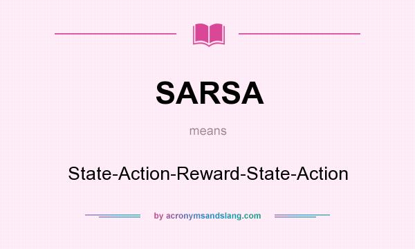 What does SARSA mean? It stands for State-Action-Reward-State-Action