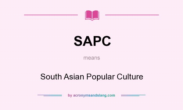 What does SAPC mean? It stands for South Asian Popular Culture