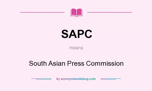 What does SAPC mean? It stands for South Asian Press Commission