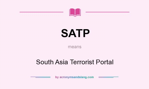 What does SATP mean? It stands for South Asia Terrorist Portal