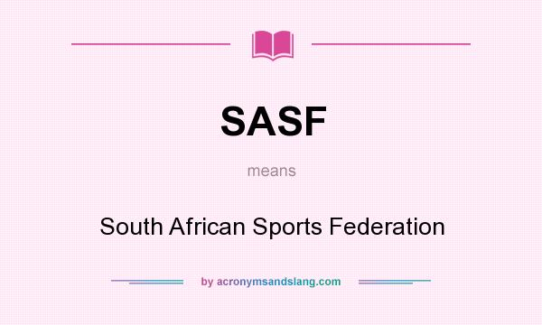What does SASF mean? It stands for South African Sports Federation