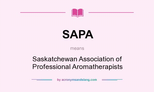 What does SAPA mean? It stands for Saskatchewan Association of Professional Aromatherapists