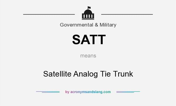 What does SATT mean? It stands for Satellite Analog Tie Trunk