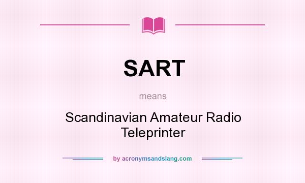 What does SART mean? It stands for Scandinavian Amateur Radio Teleprinter