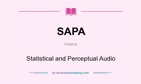 What does SAPA mean? It stands for Statistical and Perceptual Audio
