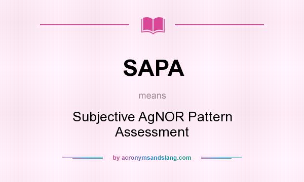 What does SAPA mean? It stands for Subjective AgNOR Pattern Assessment