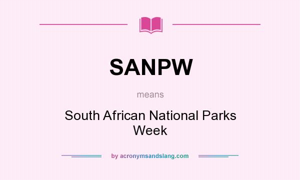 What does SANPW mean? It stands for South African National Parks Week
