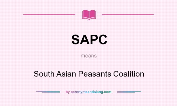 What does SAPC mean? It stands for South Asian Peasants Coalition