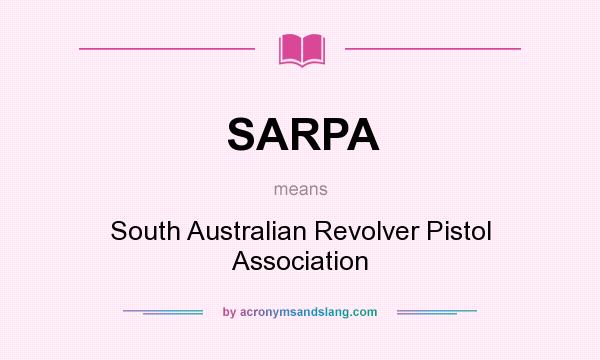 What does SARPA mean? It stands for South Australian Revolver Pistol Association
