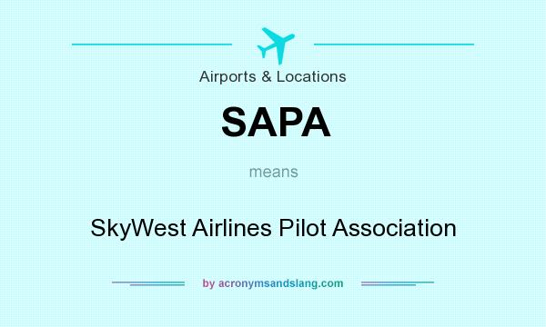 What does SAPA mean? It stands for SkyWest Airlines Pilot Association