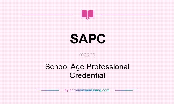 What does SAPC mean? It stands for School Age Professional Credential