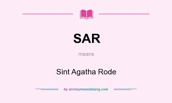 What does SAR mean? It stands for Sint Agatha Rode