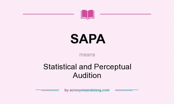 What does SAPA mean? It stands for Statistical and Perceptual Audition