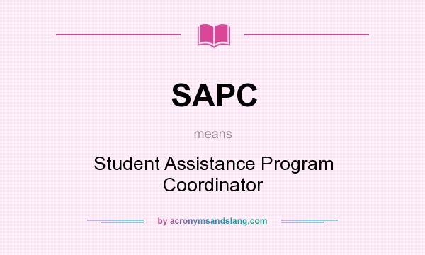 What does SAPC mean? It stands for Student Assistance Program Coordinator