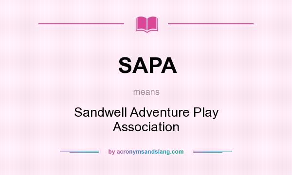 What does SAPA mean? It stands for Sandwell Adventure Play Association
