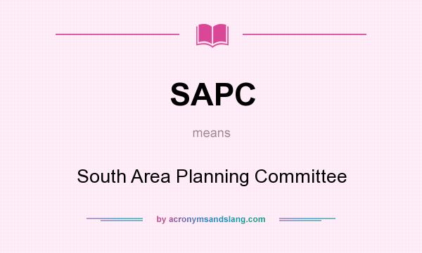 What does SAPC mean? It stands for South Area Planning Committee