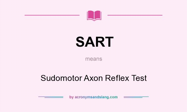 What does SART mean? It stands for Sudomotor Axon Reflex Test