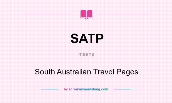 What does SATP mean? It stands for South Australian Travel Pages