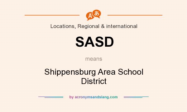 What does SASD mean? It stands for Shippensburg Area School District