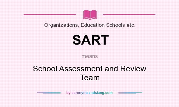 What does SART mean? It stands for School Assessment and Review Team