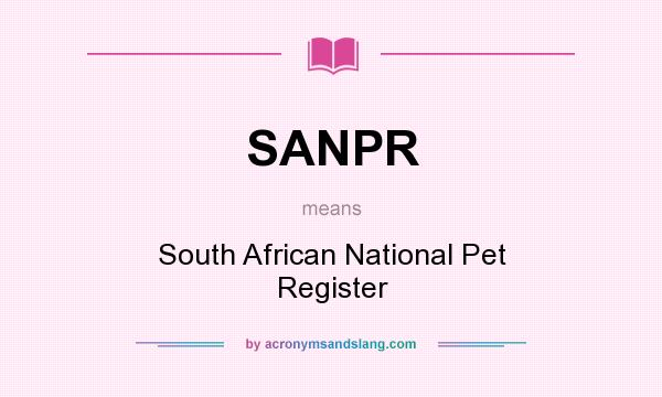 What does SANPR mean? It stands for South African National Pet Register