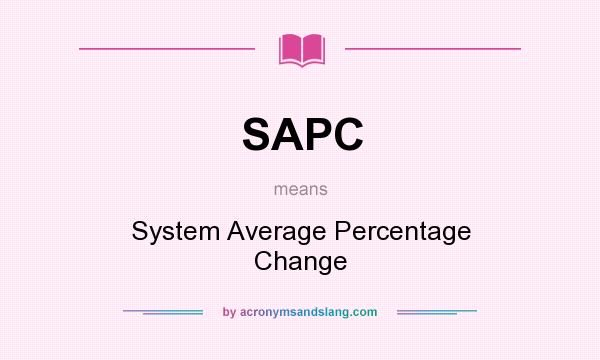 What does SAPC mean? It stands for System Average Percentage Change
