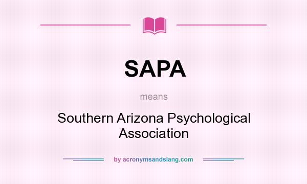 What does SAPA mean? It stands for Southern Arizona Psychological Association
