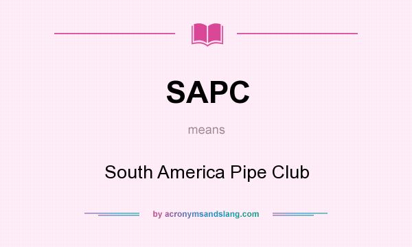 What does SAPC mean? It stands for South America Pipe Club