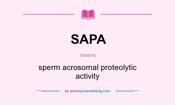 What does SAPA mean? It stands for sperm acrosomal proteolytic activity