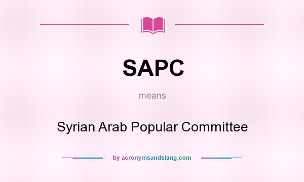 What does SAPC mean? It stands for Syrian Arab Popular Committee