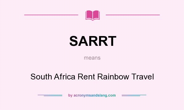 What does SARRT mean? It stands for South Africa Rent Rainbow Travel