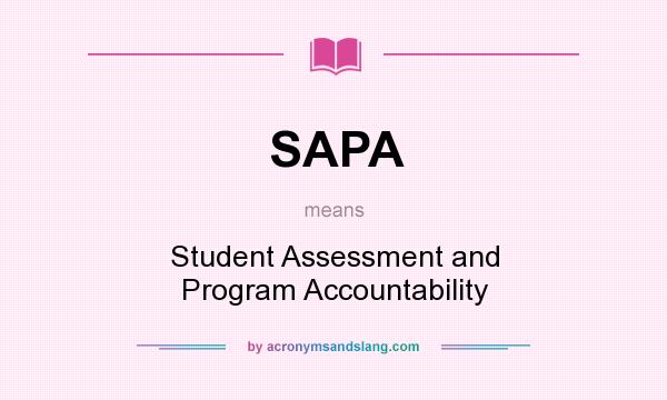 What does SAPA mean? It stands for Student Assessment and Program Accountability