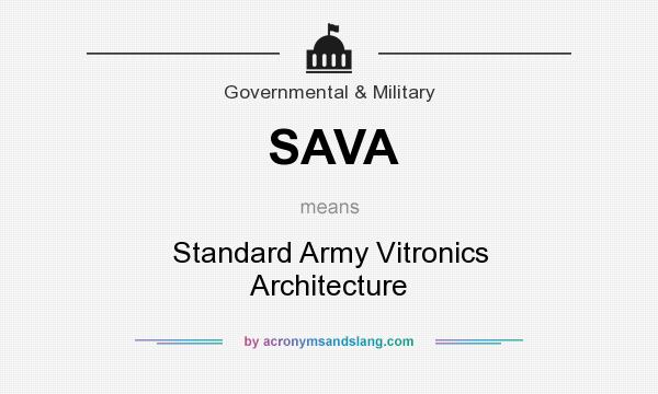 What does SAVA mean? It stands for Standard Army Vitronics Architecture